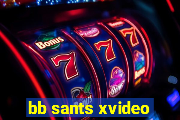 bb sants xvideo