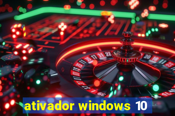 ativador windows 10