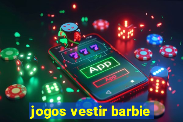 jogos vestir barbie