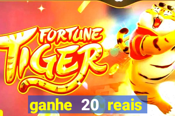 ganhe 20 reais para apostar cassino