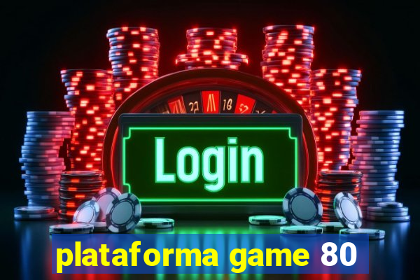 plataforma game 80