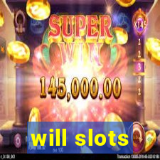 will slots