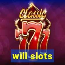 will slots