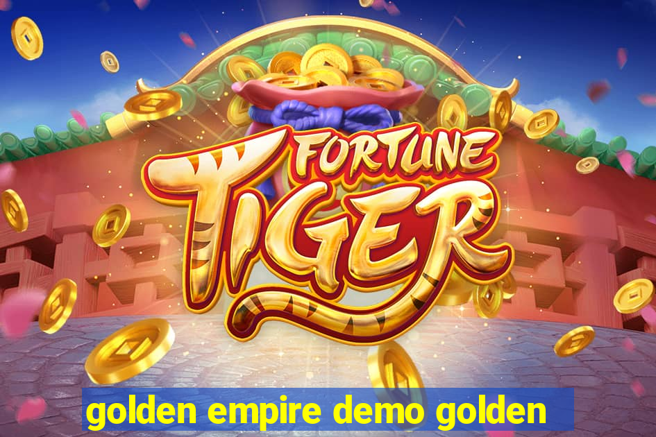 golden empire demo golden