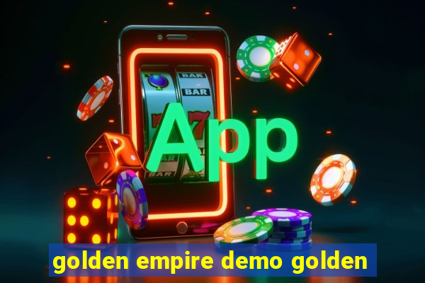 golden empire demo golden