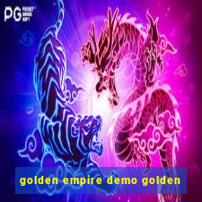 golden empire demo golden