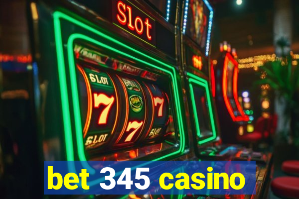 bet 345 casino