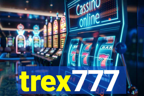 trex777