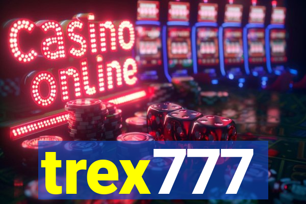 trex777