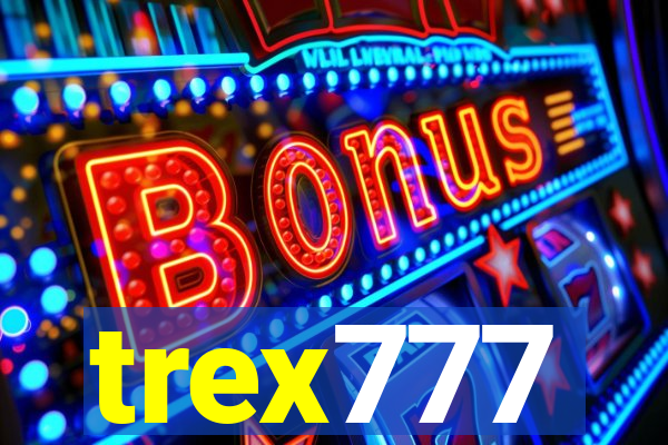 trex777