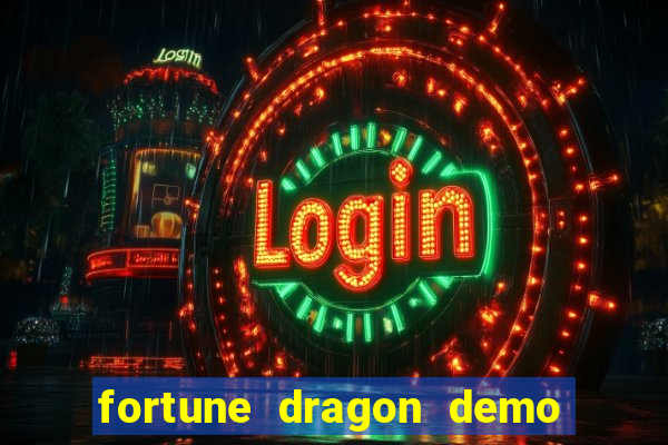 fortune dragon demo ganho certo