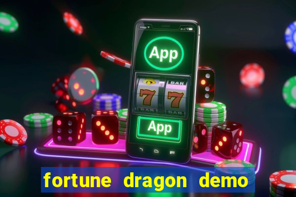 fortune dragon demo ganho certo