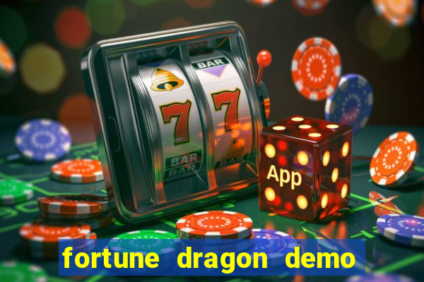 fortune dragon demo ganho certo