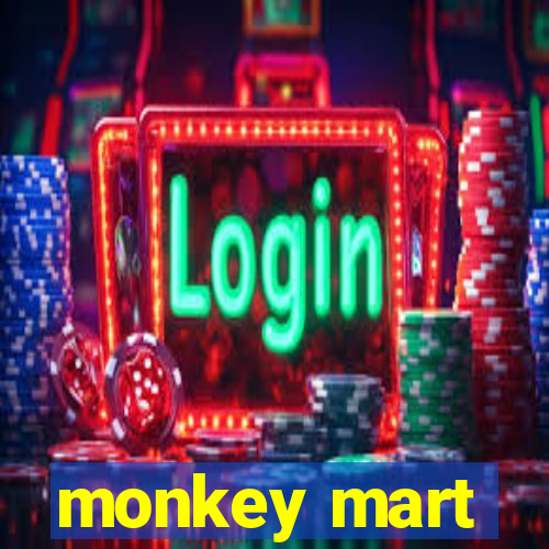 monkey mart