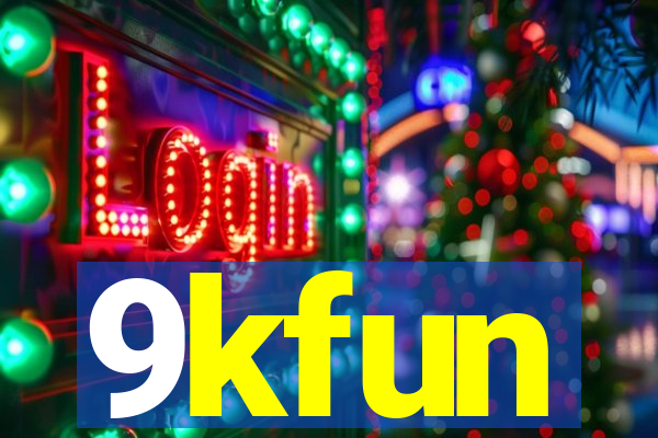 9kfun