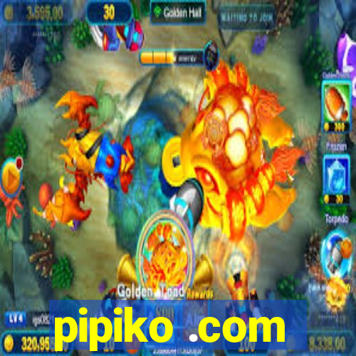 pipiko .com