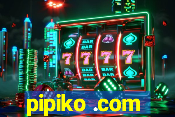 pipiko .com