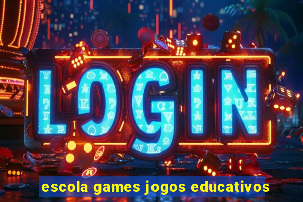 escola games jogos educativos