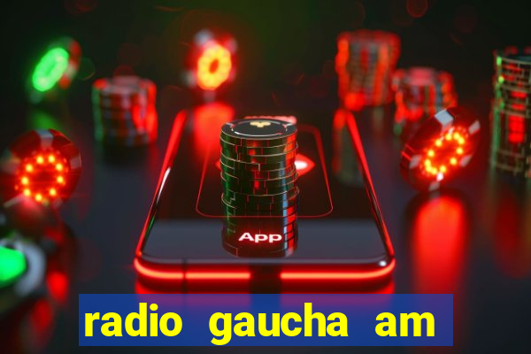 radio gaucha am 600 porto alegre rs