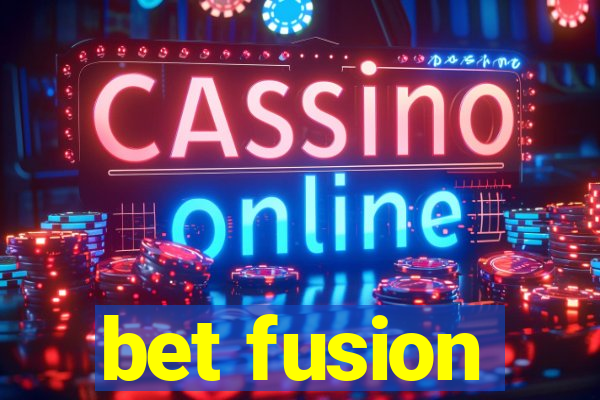 bet fusion