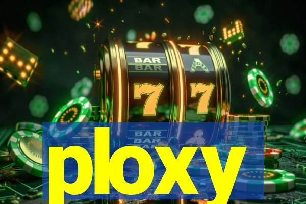 ploxy