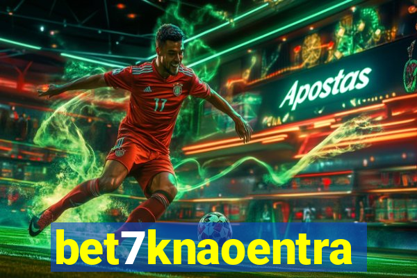 bet7knaoentra