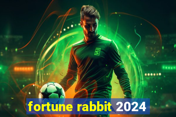 fortune rabbit 2024