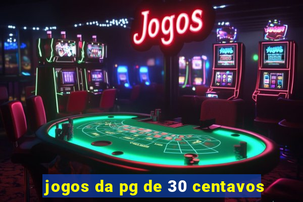 jogos da pg de 30 centavos