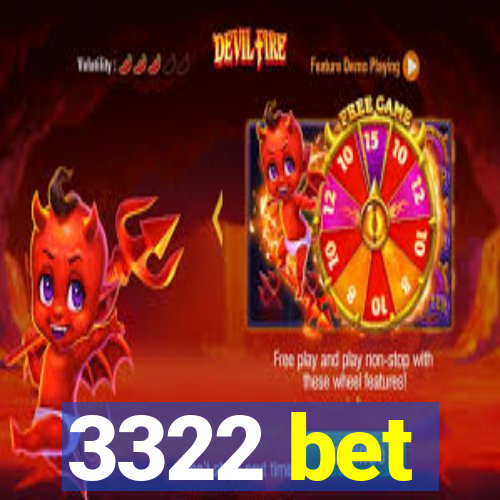 3322 bet