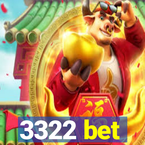 3322 bet