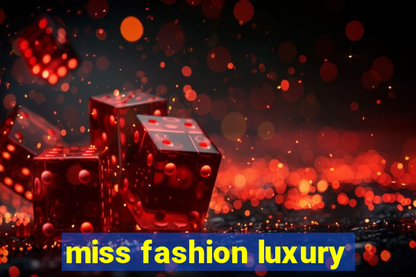 miss fashion luxury