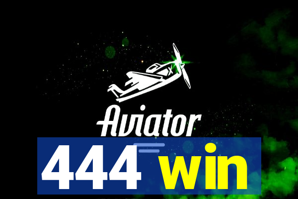 444 win