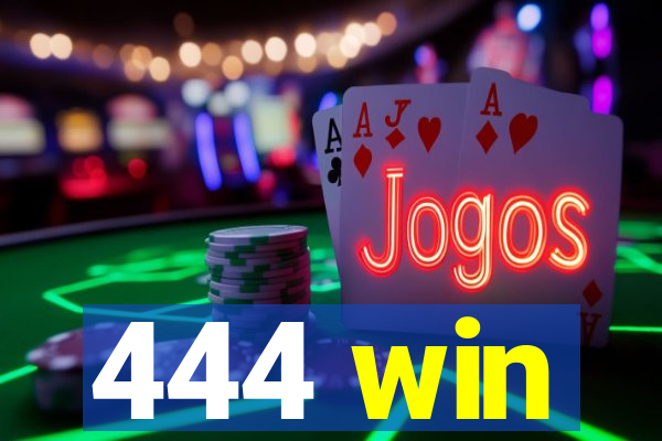 444 win