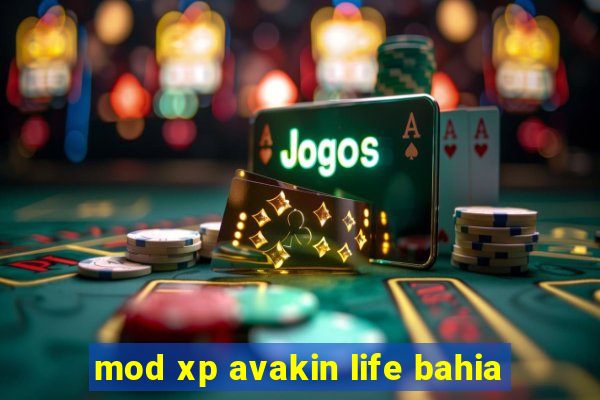 mod xp avakin life bahia