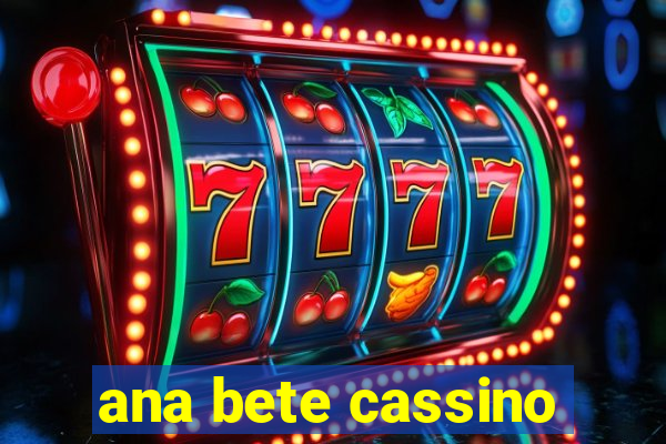 ana bete cassino