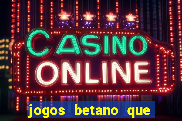 jogos betano que mais pagam