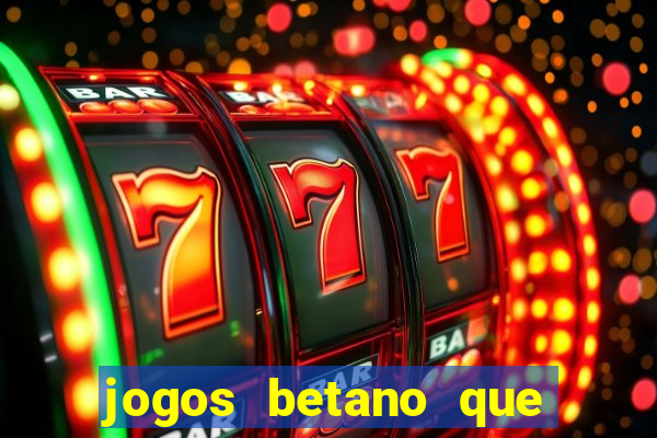 jogos betano que mais pagam