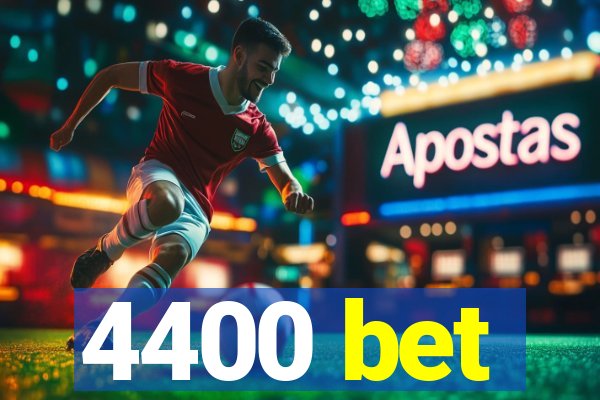 4400 bet