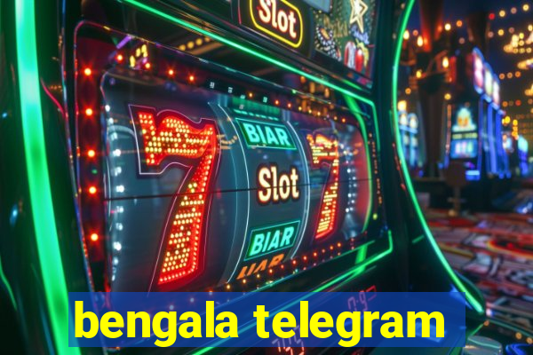 bengala telegram