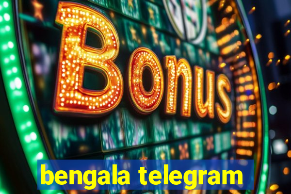 bengala telegram