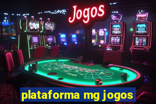 plataforma mg jogos