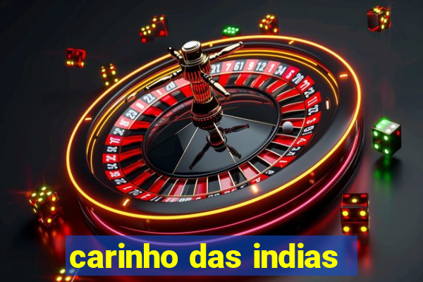 carinho das indias