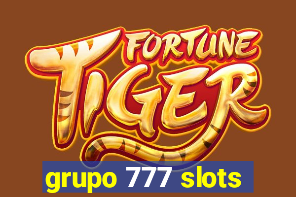 grupo 777 slots