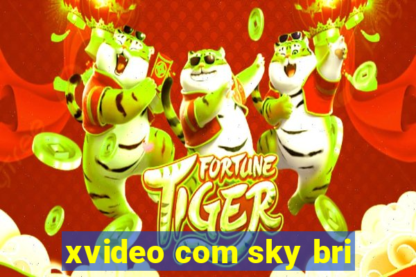 xvideo com sky bri