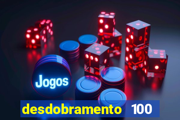 desdobramento 100 dezenas em apenas 6 jogos