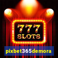 pixbet365demora