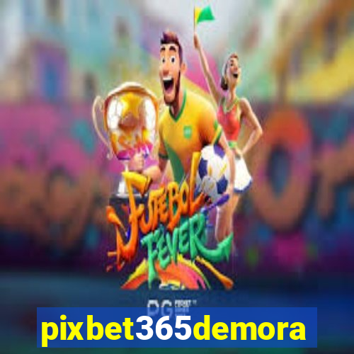 pixbet365demora