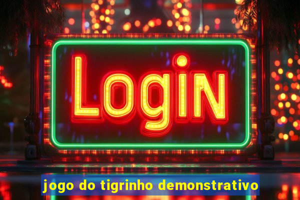 jogo do tigrinho demonstrativo