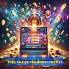 jogo do tigrinho demonstrativo