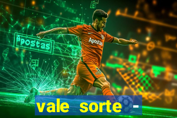 vale sorte - resultado hoje